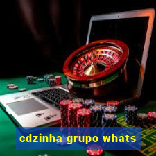 cdzinha grupo whats